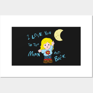 I love you to the moon and back ... To the moon and back Posters and Art